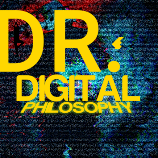 Dr. Digital Philosophy Remix July 2021